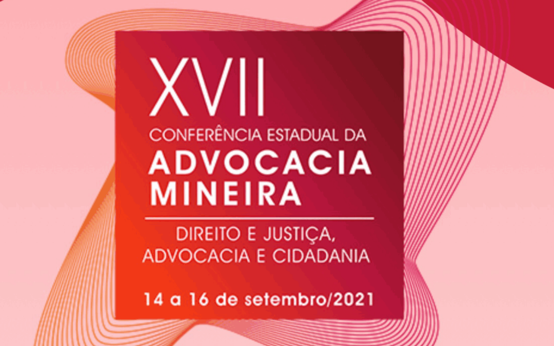 XVII Conferência Estadual da Advocacia Mineira